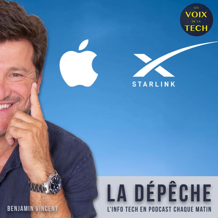 cover art for La dépêche | Avec la 5G NTN (par satellite), Starlink (et Apple) veulent chacun court-circuiter les opérateurs traditionnels terrestres