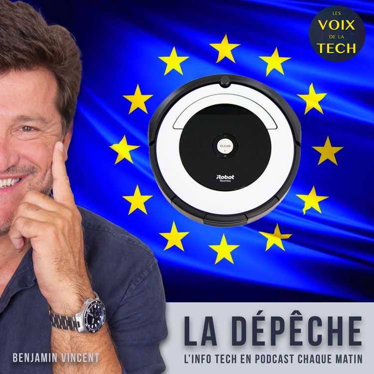 cover art for La dépêche | iRobot au bord du K.O. : la Commission européenne sera-t-elle responsable de sa faillite ?