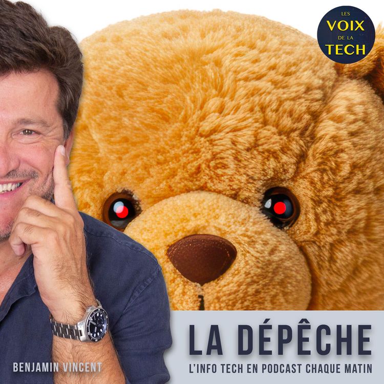 cover art for La dépêche | Kumma, l’ours en peluche “intelligent“ qui parle BDSM à certains enfants, retiré du marché
