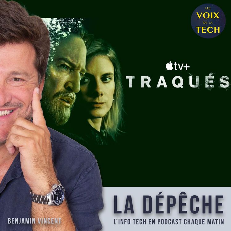 cover art for La dépêche | “Traqués“ (The Hunt) avec Mélanie Laurent et Benoit Magimel disparait d’Apple TV à J-8 pour cause de plagiat