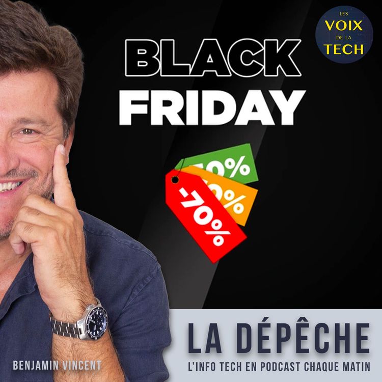cover art for La dépêche | Black Friday 2025 : le vrai, l’unique, c’est aujourd’hui jusqu’à minuit… ou presque