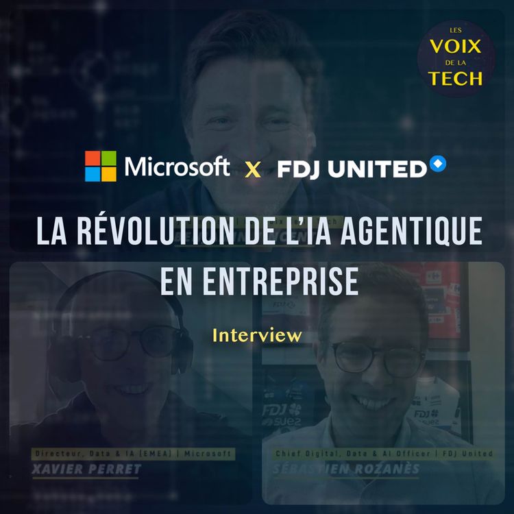 cover art for Interview | Microsoft x FDJ United : la révolution de l'IA agentique en entreprise
