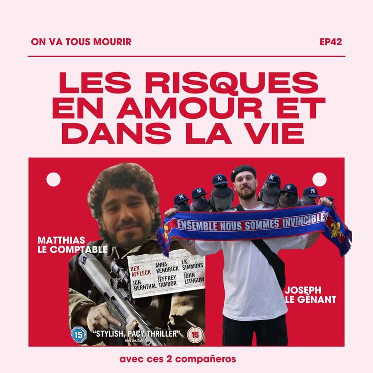 cover art for la prise de risques en amour et dans la vie (avec Matthias & Joseph)