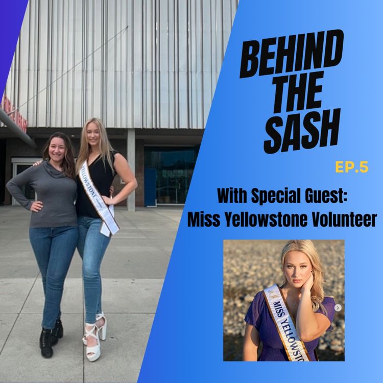 cover art for Behind The Sash: Miss Yellowstone Volunteer