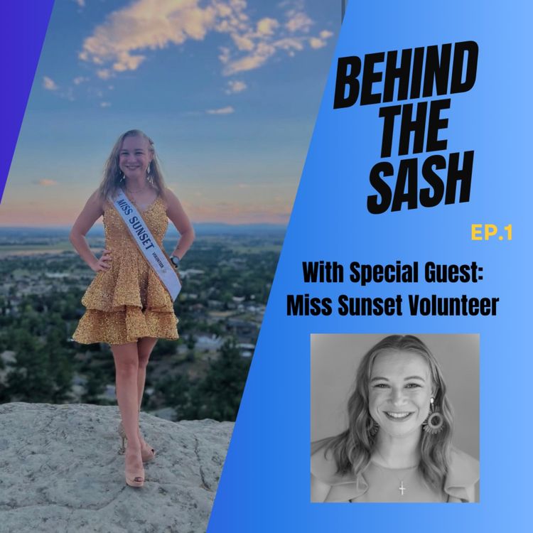 cover art for Behind The Sash: Miss Sunset Volunteer