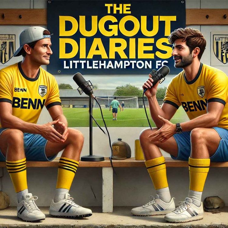 cover art for SNLF DugOut Diaries Joe Benn - Littlehampton FC 