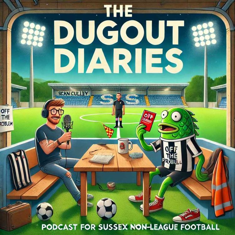 cover art for SNLF Dugout Diaries Sean "The Problem " Culley - Storrington FC