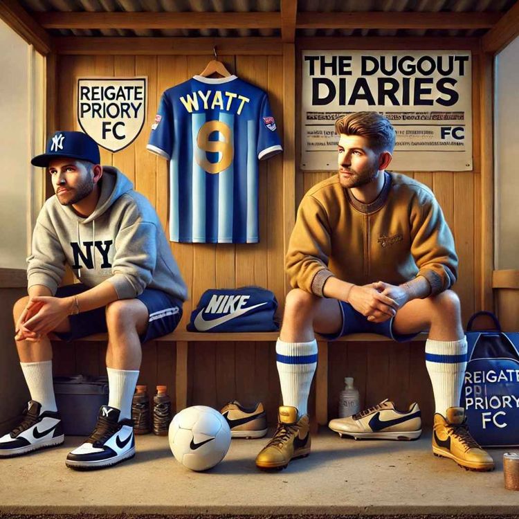 cover art for SNLF DugOut Diaries Dale Wyatt - Reigate Priory FC
