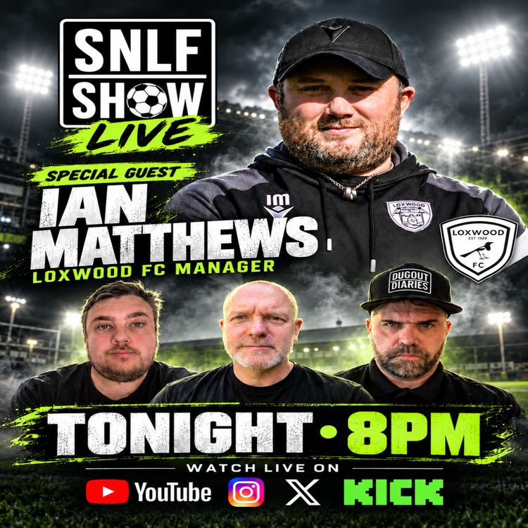 cover art for The SNLF Live with Loxwood FC (21 October 2026)