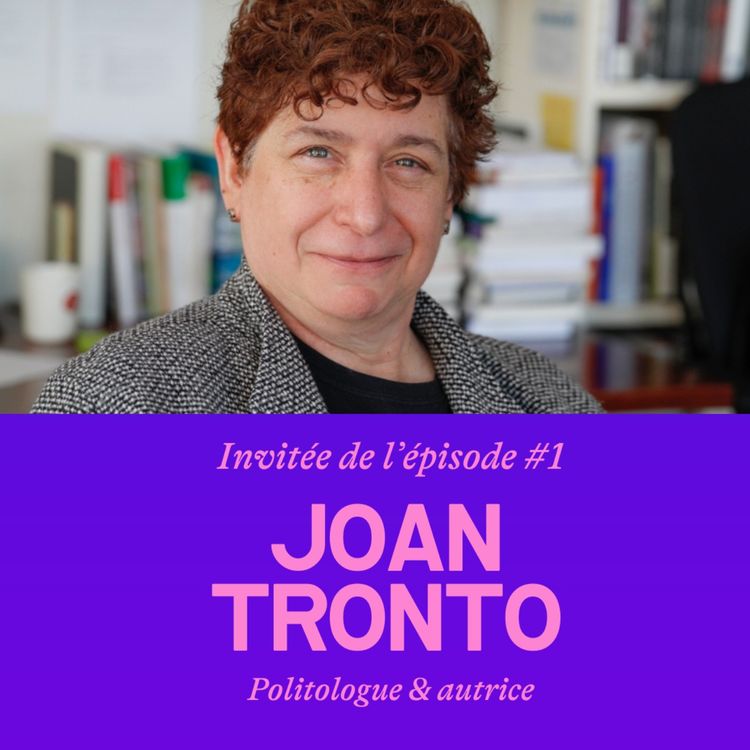 cover art for EXTRAIT - Joan Tronto, politologue américaine, “le cauchemar féministe”
