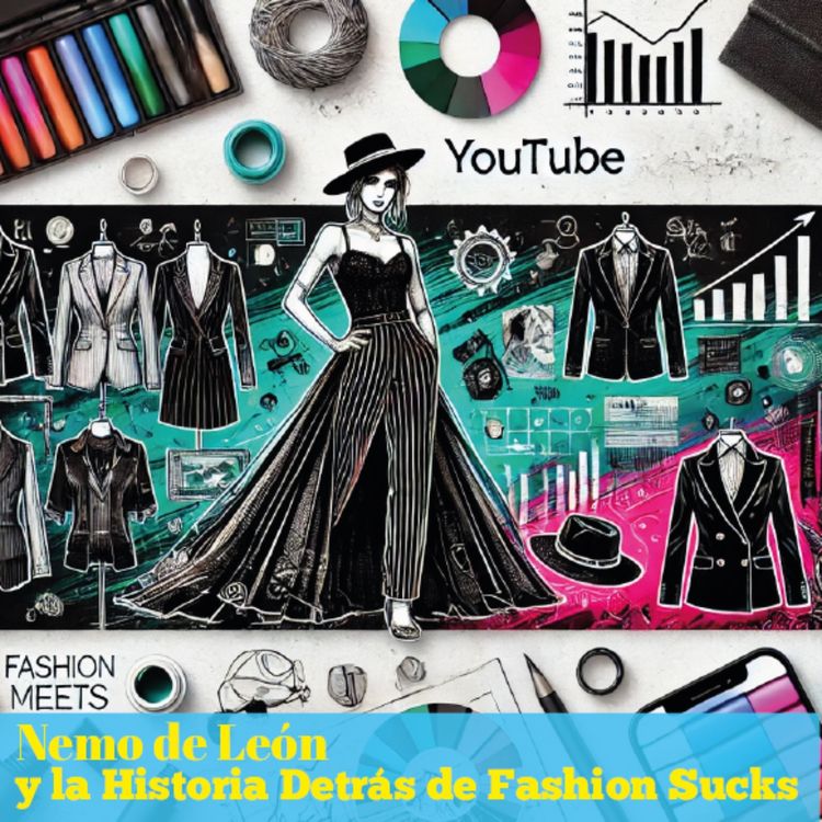 cover art for Nemo de León y la Historia Detrás de Fashion Sucks.