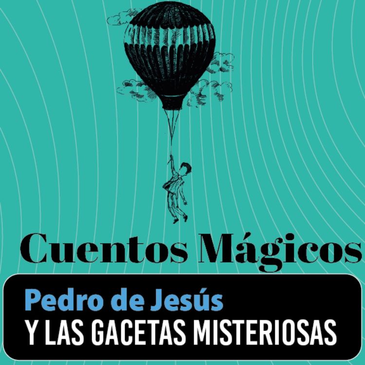cover art for 🎙️ Pedro de Jesús y las Gacetas Misteriosas