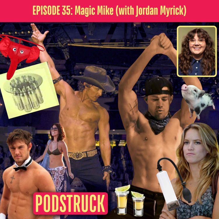 cover art for Magic Mike: Dry Humping Gets Sad (with Jordan Myrick)
