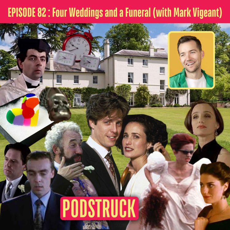 cover art for Four Weddings and a Funeral: The Movie That Made Hugh Grant (with Mark Vigeant)