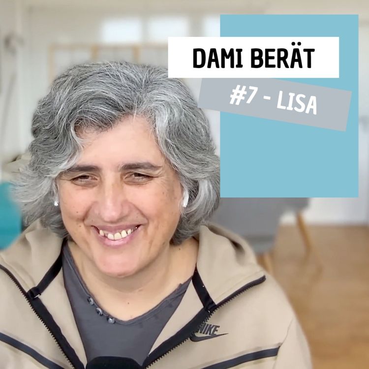 cover art for Dami berät - #7 Lisa - Über die Angst, ich selbst zu sein