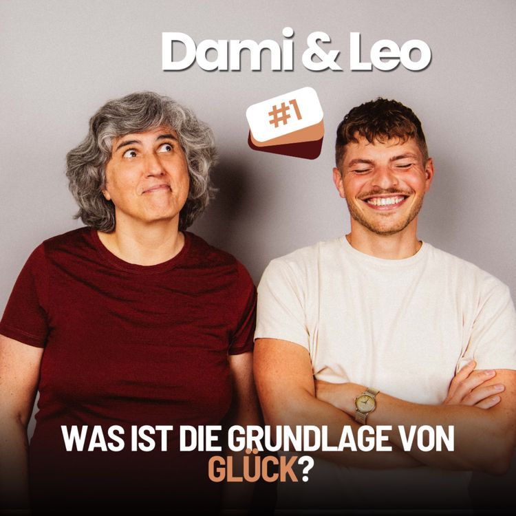 cover art for Dami & Leo - #1 - Was ist die Grundlage von Glück?