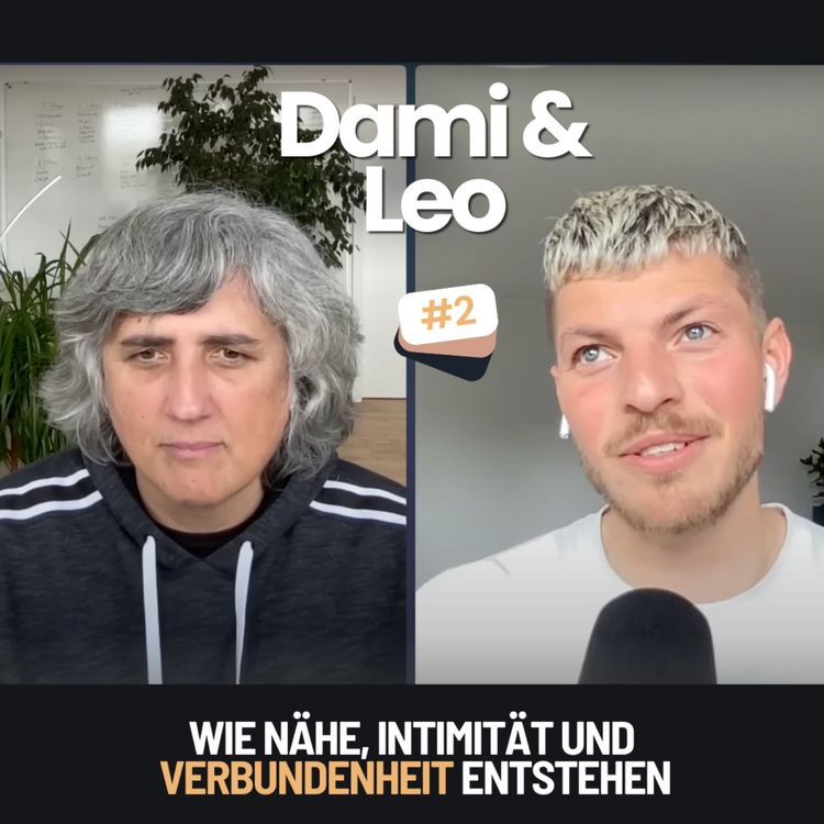 cover art for Dami & Leo - #2 - Wie Nähe, Intimität und Verbundenheit entstehen können