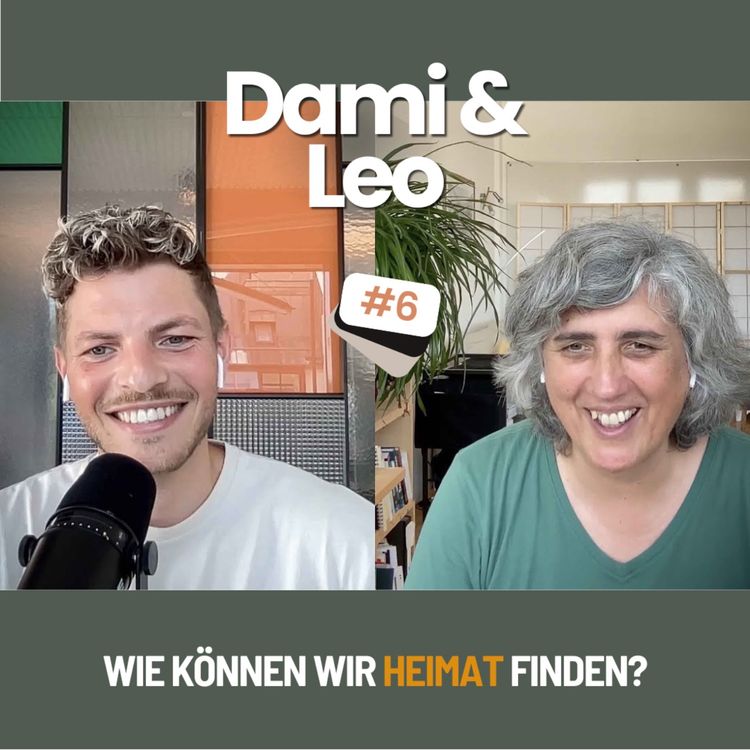 cover art for Dami& Leo - #6 - Wie können wir Heimat finden?