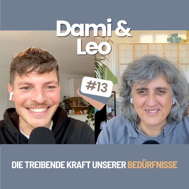 cover art for Dami & Leo - #13 - Die treibende Kraft unserer Bedürfnisse