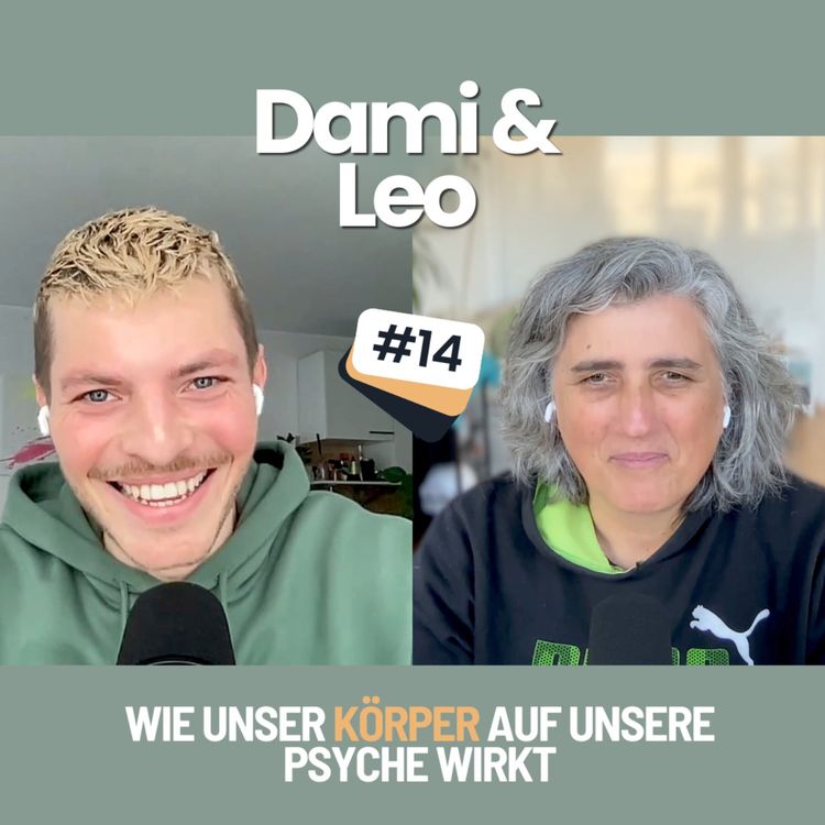 cover art for Dami & Leo - #14 - Wie unser Körper auf unsere Psyche wirkt