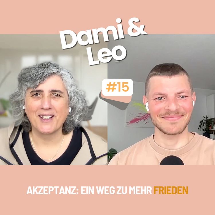 cover art for Dami & Leo - #15 - Akzeptanz: Ein Weg zu mehr Frieden 