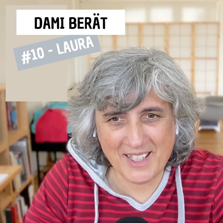 cover art for Dami berät - #10 Laura - Wer bin ich, wenn ich nichts leiste?