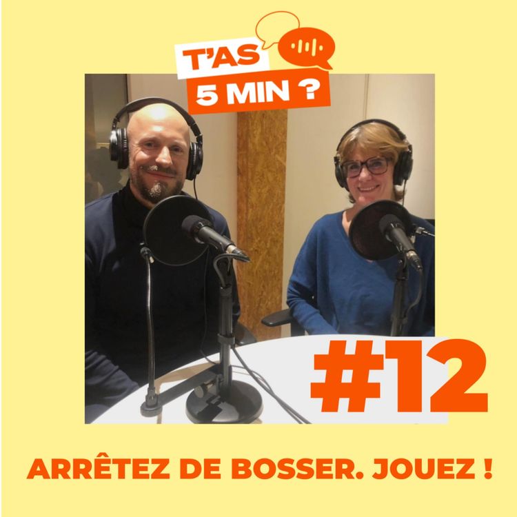 cover art for Arrêtez de bosser. Jouez !