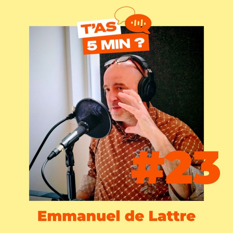cover art for Storytelling et leadership : le pouvoir du récit ! Avec Emmanuel de Lattre