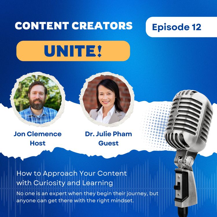 cover art for Content Creators Unite! with Dr. Julie Pham (Ep. 12)
