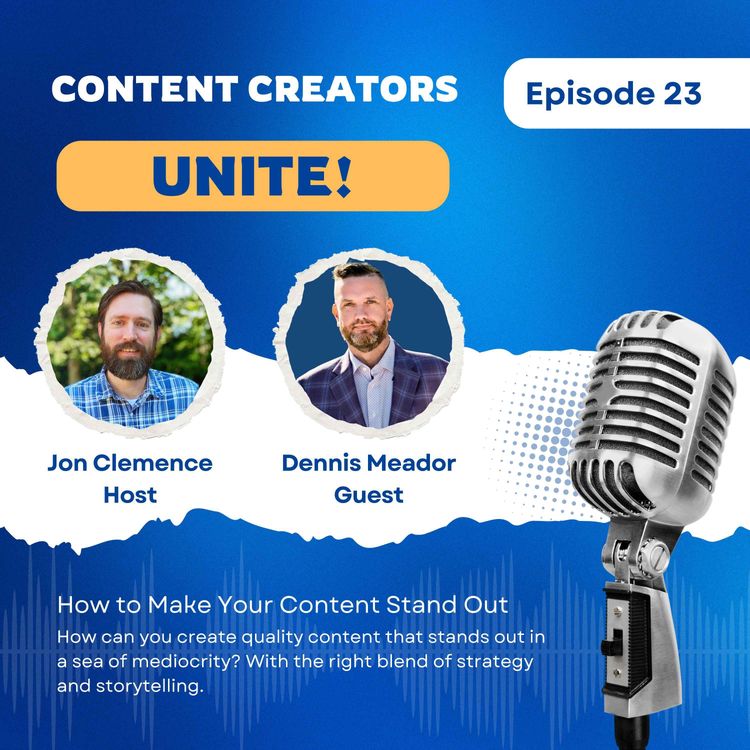 cover art for Content Creators Unite! with Dennis Meador (Ep. 23)
