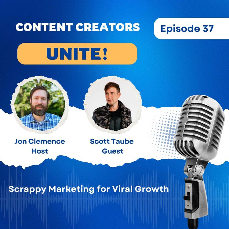 cover art for Scrappy Marketing for Viral Growth Featuring Scott Taube