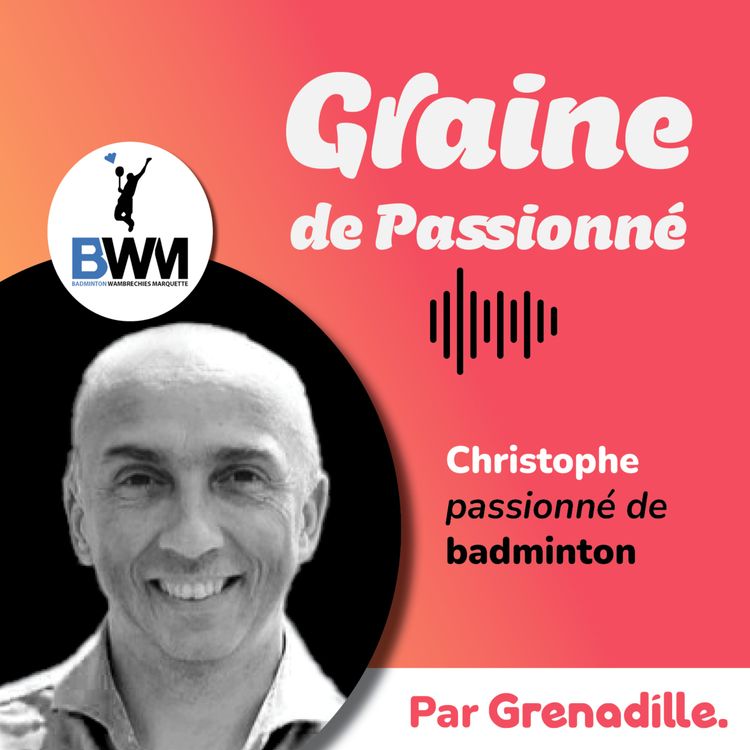 cover art for Christophe - Passionné de Badminton