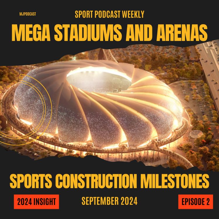 cover art for Mega Stadiums and Arenas: Sports Construction Milestones in September 2024