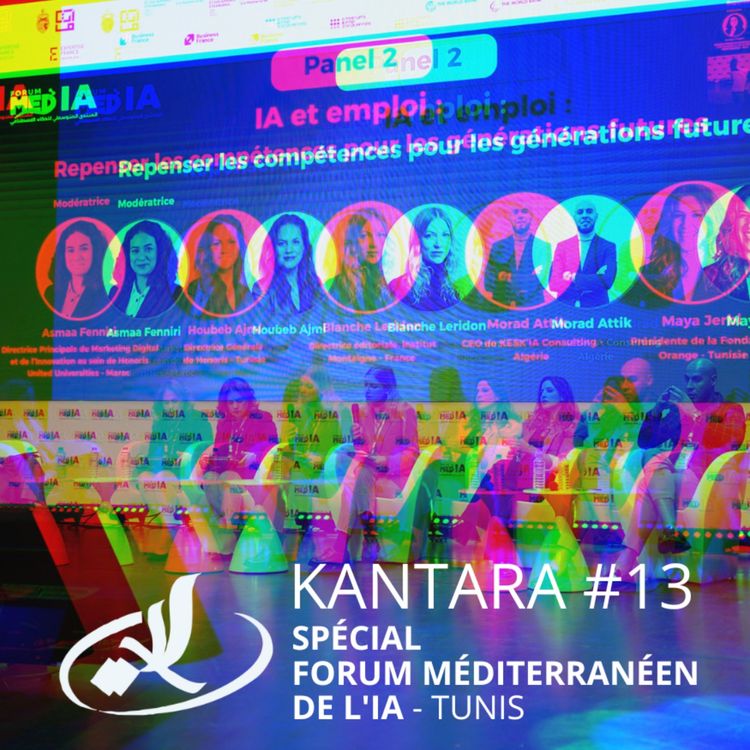 cover art for Kantara 2025/2026 #13: Spécial FMIA - Forum méditerranéen de l’intelligence artificielle