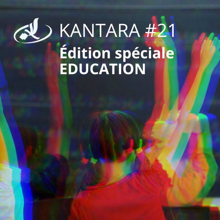 cover art for Kantara 2025/2026 #21: 𝐒𝐩𝐞́𝐜𝐢𝐚𝐥 𝐉𝐨𝐮𝐫𝐧𝐞́𝐞 𝐢𝐧𝐭𝐞𝐫𝐧𝐚𝐭𝐢𝐨𝐧𝐚𝐥𝐞 𝐝𝐞 𝐥'𝐞́𝐝𝐮𝐜𝐚𝐭𝐢𝐨𝐧 