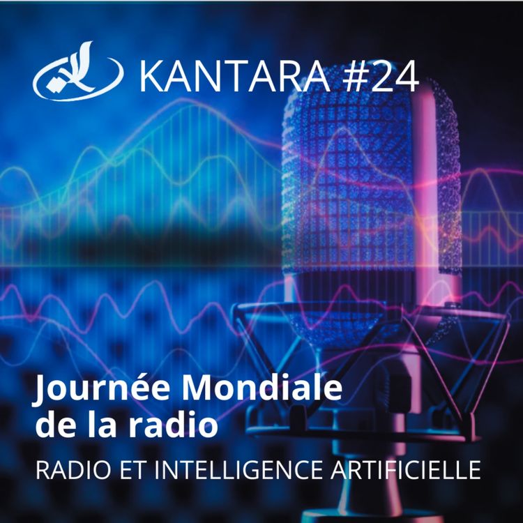 cover art for Kantara 2025/2026 #24: Spécial Journée mondiale de la radio 