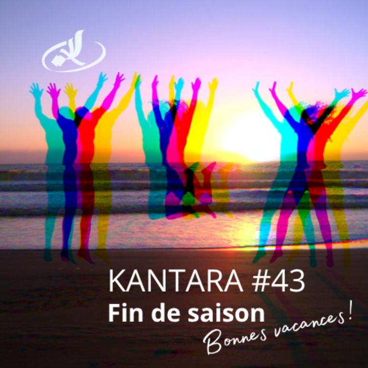 cover art for Kantara 2025/2026 #43: Fin de saison