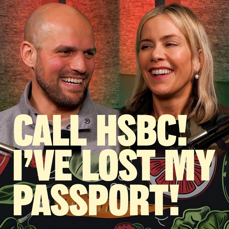 cover art for "Call HSBC, I've lost my passport!" PLUS we talk our first loves...