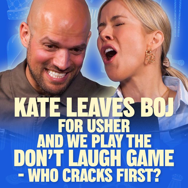 cover art for Kate leaves Boj for Usher and we play the Don't Laugh game - who cracks first?
