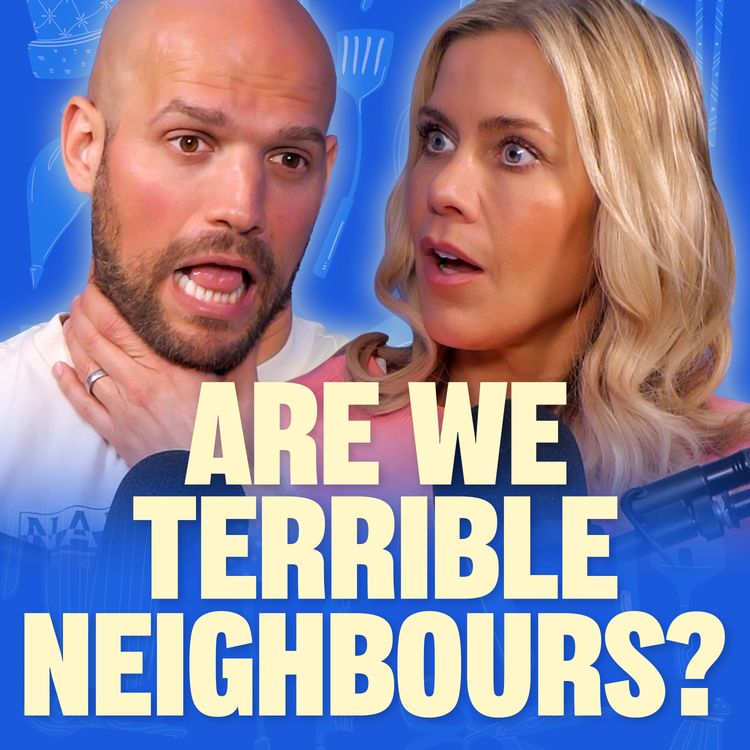 cover art for Are we terrible neighbours? PLUS Kate tells us all about the biting toe game...