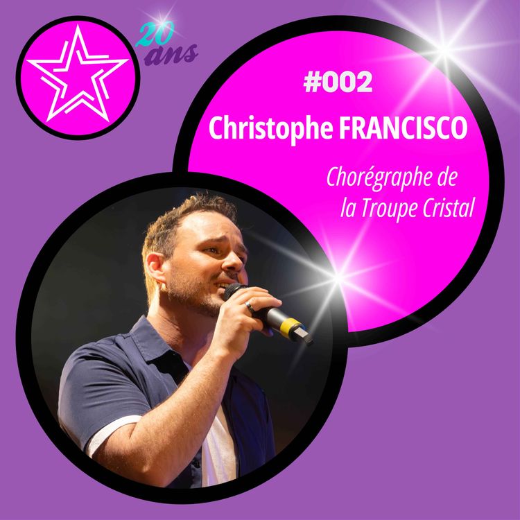 cover art for Christophe Francisco, chorégraphe : Passion et intergénération sur scène