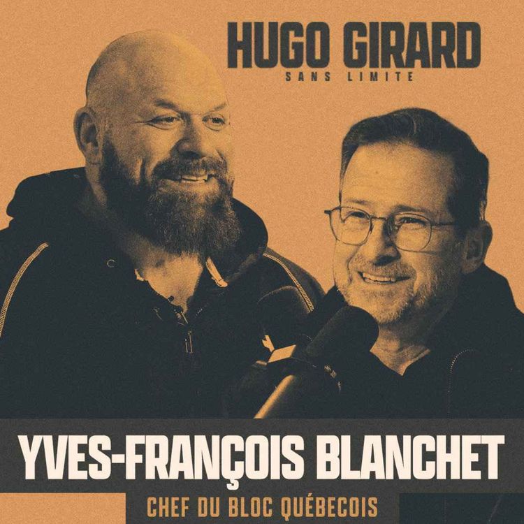 cover art for EP014 - Yves-François Blanchet : Chef du bloc Québécois