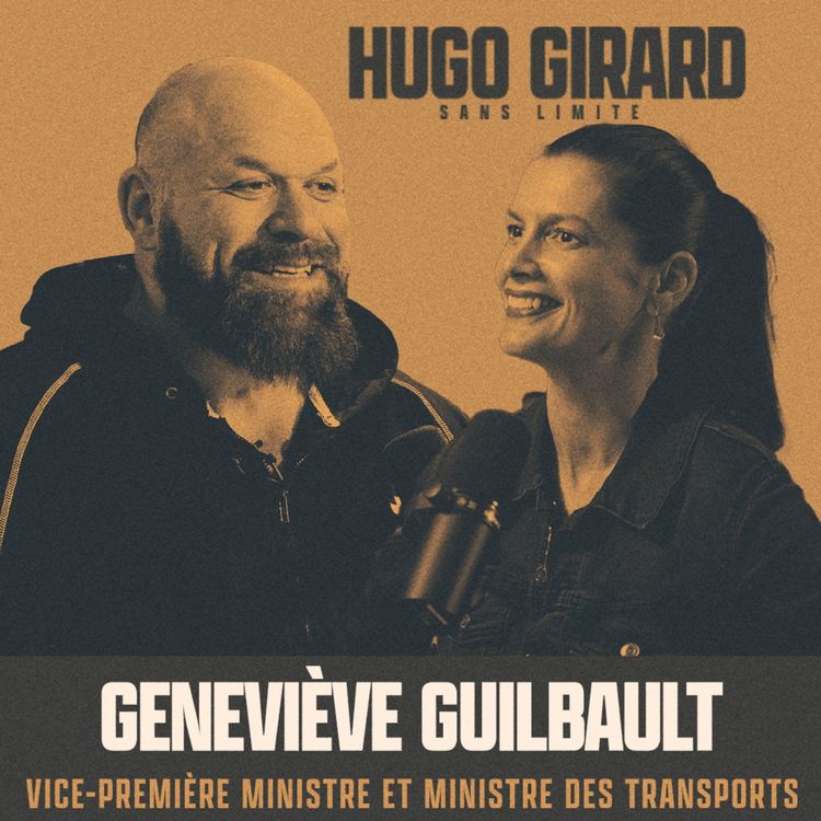 cover art for EP026 - Geneviève Guilbault : Vice-première ministre et ministre des Transports