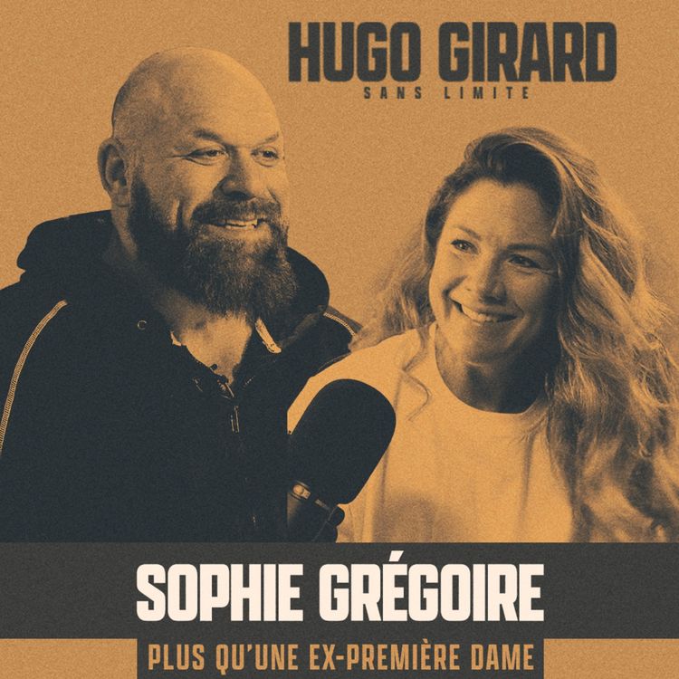cover art for EP030 - Sophie Grégoire : Plus qu'une ex-première dame