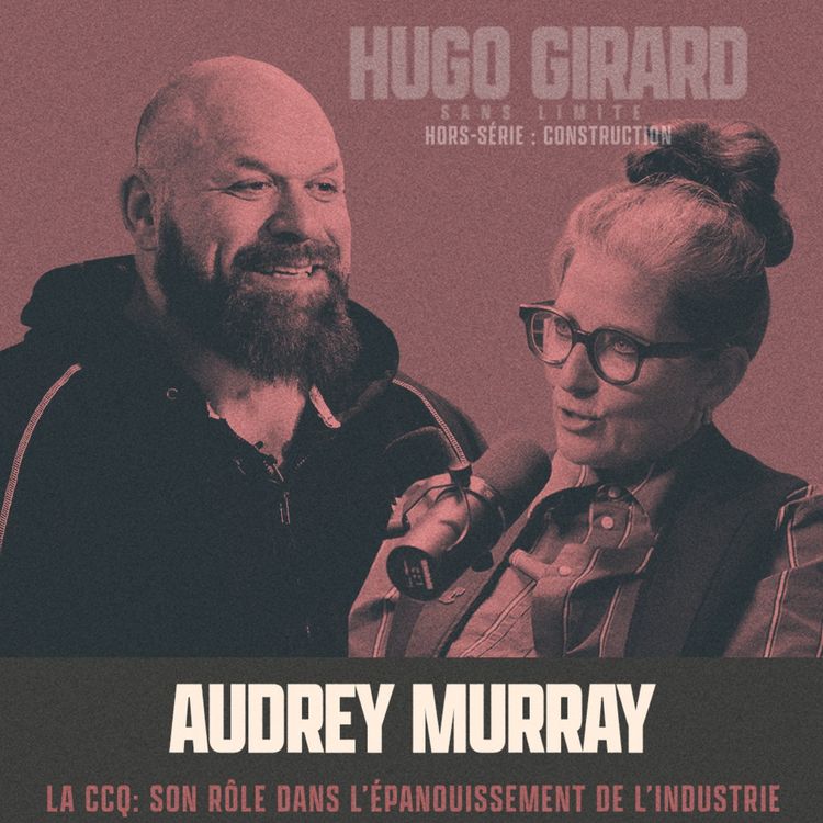 cover art for [HORS-SÉRIE - Le monde de la construction présenté par Cordero] -  Audrey Murray: Leadership, vision et avenir de la construction