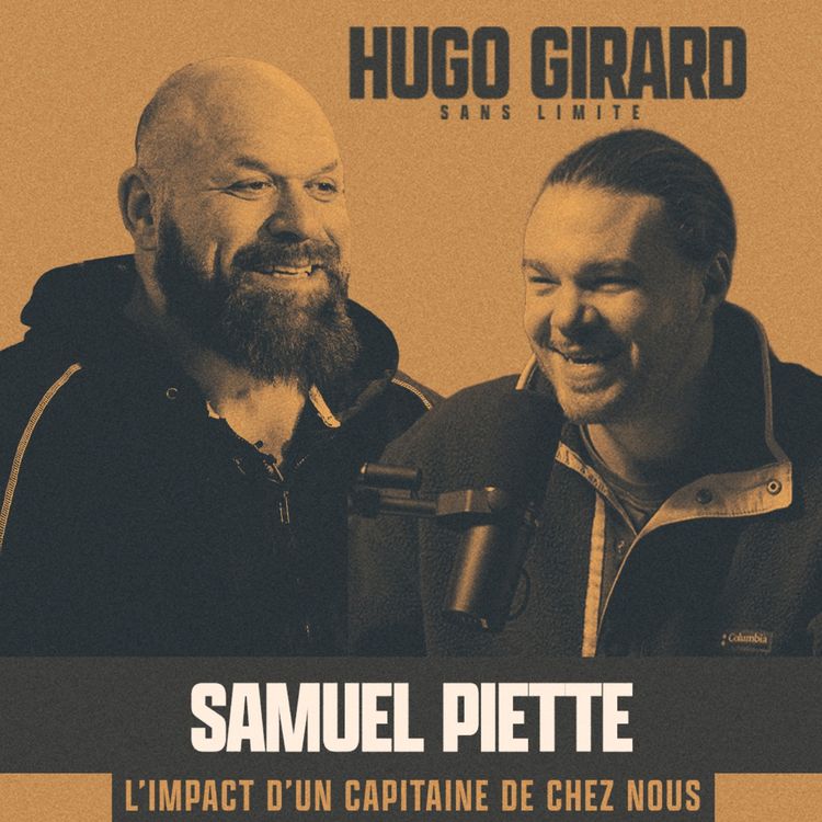 cover art for EP047 - Samuel Piette : L’impact d’un capitaine de chez nous!