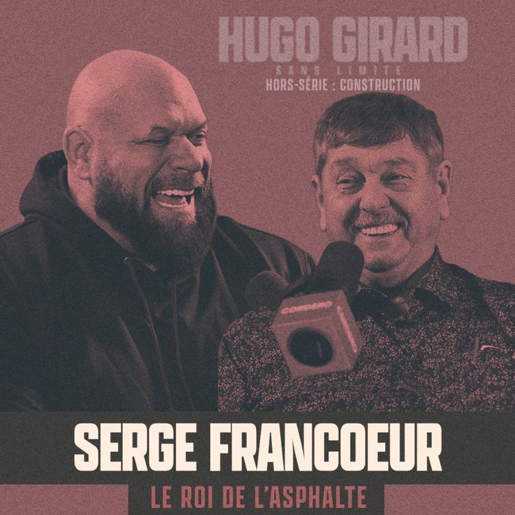 cover art for [HORS-SÉRIE - Le monde de la construction présenté par Cordero] - Serge Francoeur : Le roi de l'Asphalte