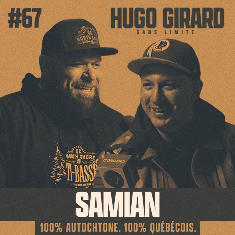 cover art for EP067 - Samian : 100% Autochtone. 100% Québécois.