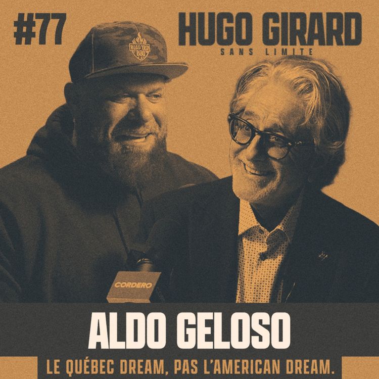 cover art for EP077 - Aldo Geloso : Le Quebec dream, pas l’American dream.