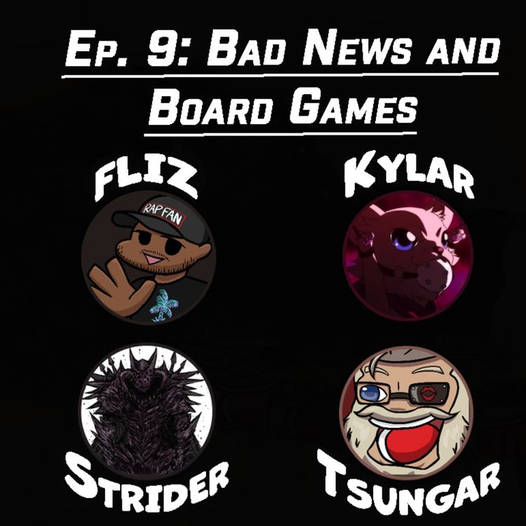 cover art for  Ep. 9: Bad News and Board Games